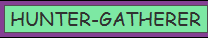HUNTERGATHER